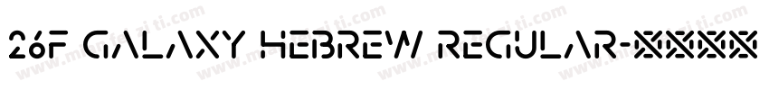 26F Galaxy Hebrew Regular字体转换